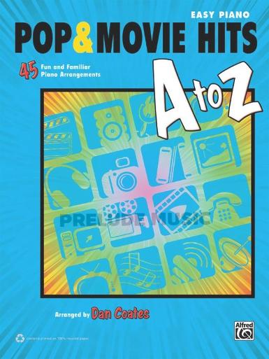 Pop & Movie Hits A to Z 45 Fun and Familiar Piano Arrangements