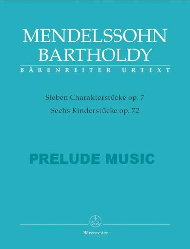 Mendelssohn Seven Character Pieces op. 7 / Six Children's Pieces op. 72