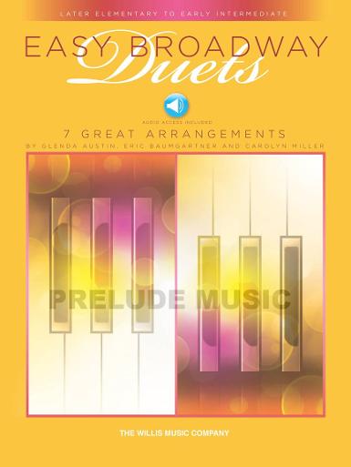 Easy Broadway Duets Later Elementary to Early Intermediate Level � 1 Piano, 4 Hands