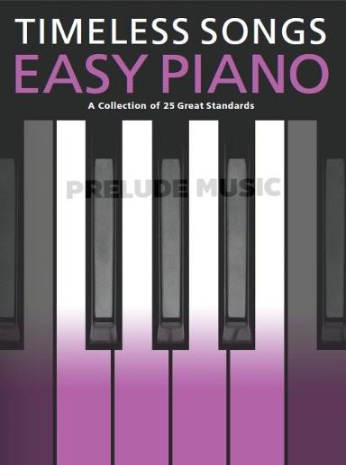 TIMELESS SONGS FOR EASY PIANO