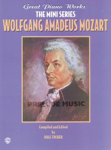 Great Piano Works The Mini Series Wolfgang Amadeus Mozart